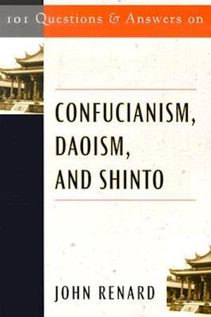 101 Questions and Answers on Confucianism, Daoism, and Shinto