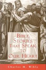 Bible Stories That Speak to Our Heart