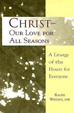 Christ- Our Love for All Seasons