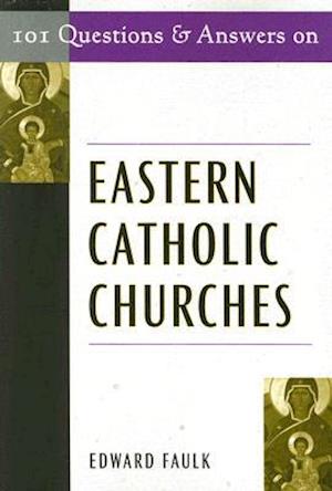 101 Questions and Answers on Eastern Catholic Churches