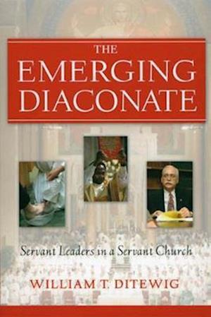 The Emerging Diaconate