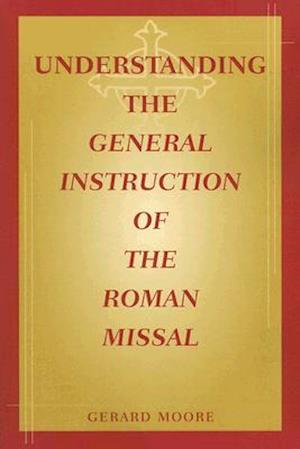 Understanding the General Instruction of the Roman Missal