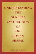 Understanding the General Instruction of the Roman Missal