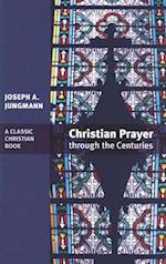 Christian Prayer Through the Centuries