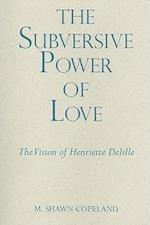 The Subversive Power of Love