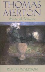 Thomas Merton-Master of Attention