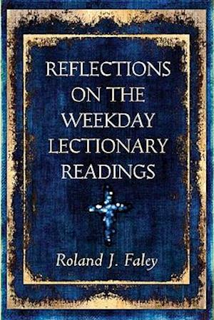 Reflections on the Weekday Lectionary Readings