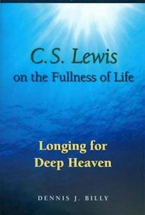 C. S. Lewis on the Fullness of Life