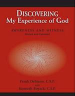 Discovering My Experience of God (Revised Edition) Awareness and Witness