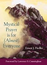 Mystical Prayer Is for (Almost) Everyone