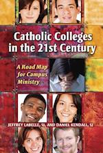 Catholic Colleges in the 21st Century