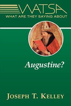 What are They Saying About Augustine?