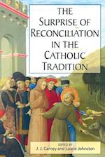 The Surprise of Reconciliation in the Catholic Tradition