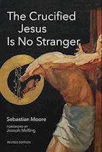 The Crucified Jesus Is No Stranger
