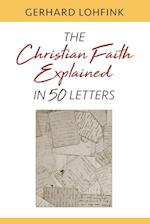 Christian Faith Explained in 50 Letters 