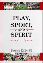 Play, Sport, and Spirit