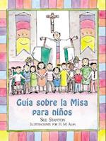 Guia Sobre La Misa Para Ninos (Child's Guide to the Mass)