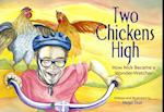 Two Chickens High