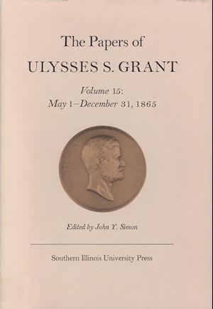 Grant, U:  The Papers of Ulysses S. Grant, Volume 15