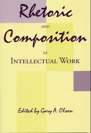 Rhetoric and Composition as Intellectual Work