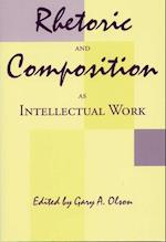 Rhetoric and Composition as Intellectual Work