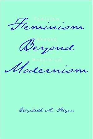 Flynn, E:  Feminism Beyond Modernism