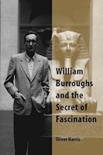 William Burroughs and the Secret of Fascination