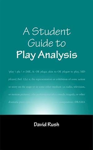 Rush, D:  A Student Guide to Play Analysis