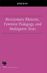 Jung, J:  Revisionary Rhetoric, Feminist Pedagogy, and Multi