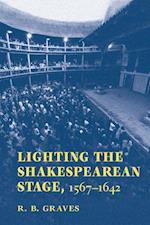 Graves, R:  Lighting the Shakespearean Stage, 1567-1642