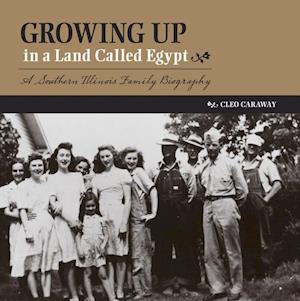 Caraway, C:  Growing Up in a Land Called Egypt