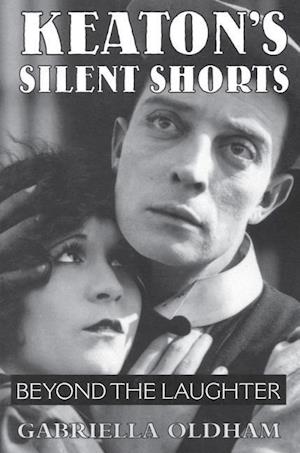 Oldham, G:  Keaton's Silent Shorts