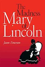 Emerson, J:  The Madness of Mary Lincoln
