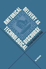 McCorkle, W:  Rhetorical Delivery as Technological Discourse