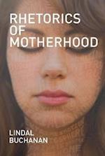 Buchanan, L:  Rhetorics of Motherhood