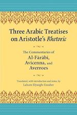 Three Arabic Treatises on Aristole's Rhetoric