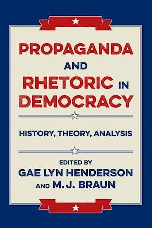 Propaganda and Rhetoric in Democracy