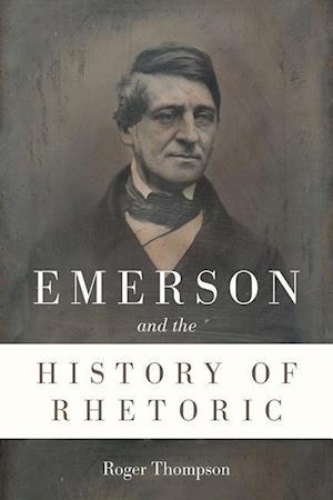 Emerson and the History of Rhetoric