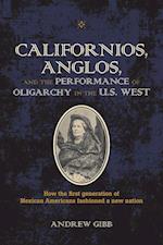 Californios, Anglos, and the Performance of Oligarchy in the U.S. West