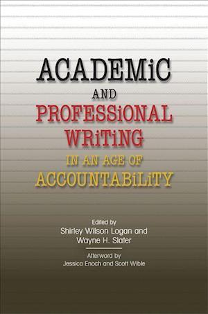 Academic and Professional Writing in an Age of Accountability