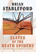 Slaves of the Death Spiders and Other Essays on Fantastic Literature