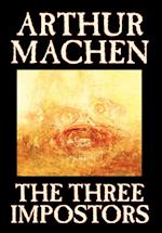 The Three Impostors by Arthur Machen, Fiction, Fantasy, Horror, Fairy Tales, Folk Tales, Legends & Mythology