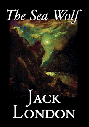 The Sea Wolf by Jack London, Fiction, Classics, Sea Stories