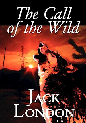 The Call of the Wild by Jack London, Fiction, Classics, Action & Adventure