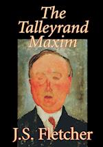 The Talleyrand Maxim by J. S. Fletcher, Fiction, Mystery & Detective, Historical