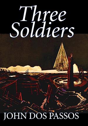 Three Soldiers by John Dos Passos, Fiction, Classics, Literary, War & Military