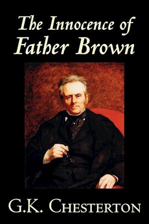 The Innocence of Father Brown by G.K. Chesterton, Fiction, Mystery & Detective