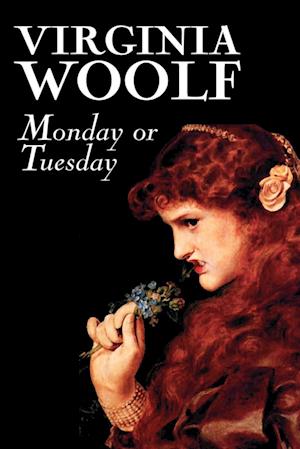 Monday or Tuesday by Virginia Woolf, Fiction, Classics, Literary, Short Stories