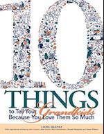 Ten Things to Tell Your Grandkids