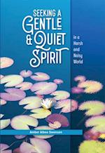 Seeking a Gentle and Quiet Spirit in a Harsh and Noisy World